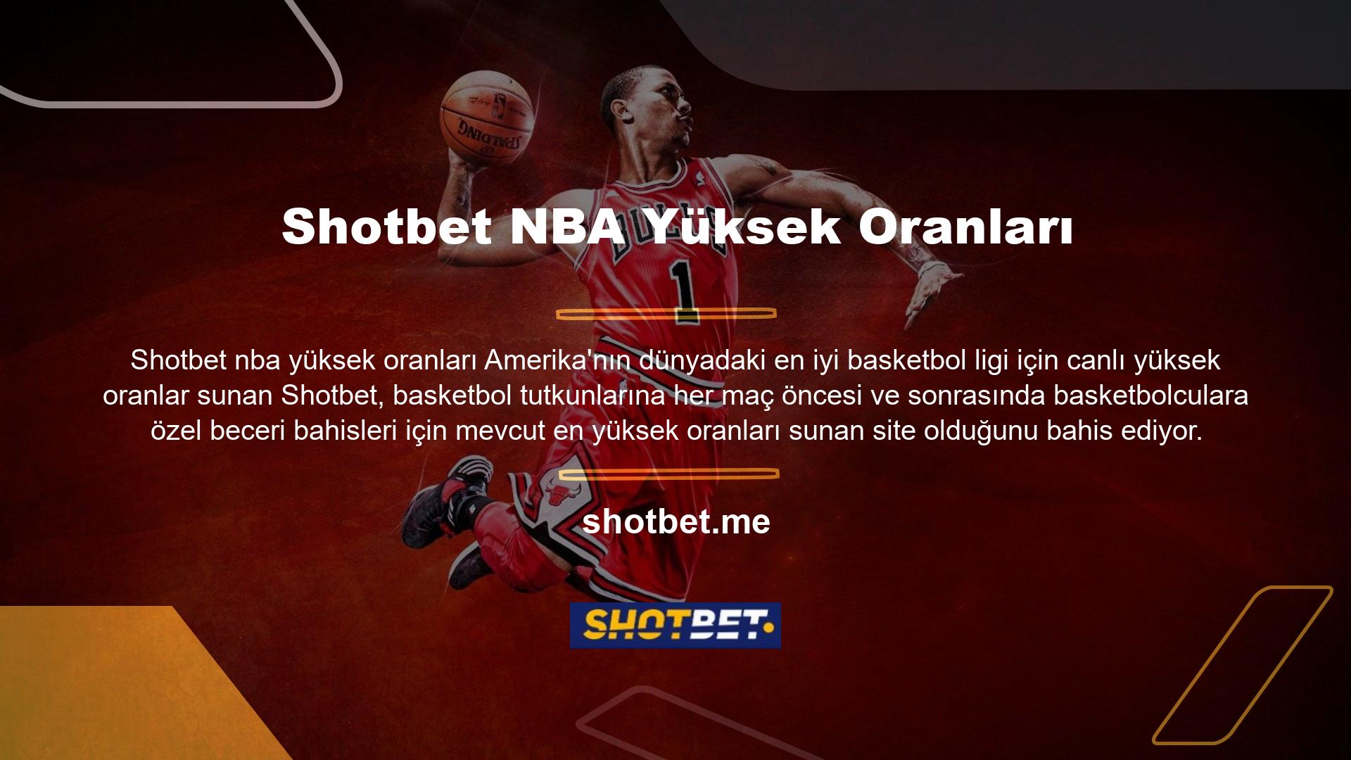 Hem basketbol hem de tüm kitlelere hitap eden bir site olan Shotbet, en iyi oranlı bahis özelliğini burada da ortaya koyuyor
